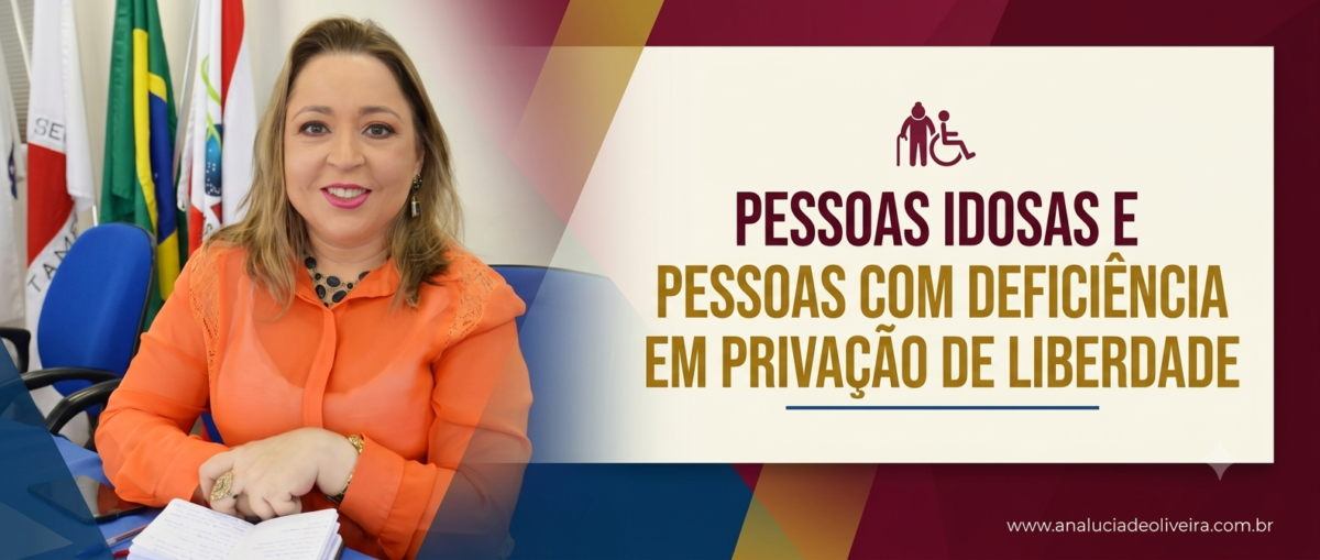 Banner horizontal com a advogada Dra. Ana Lúcia de Oliveira à esquerda e o título do artigo sobre pessoas idosas e com deficiência à direita, nas cores vinho, dourado, bege e azul.